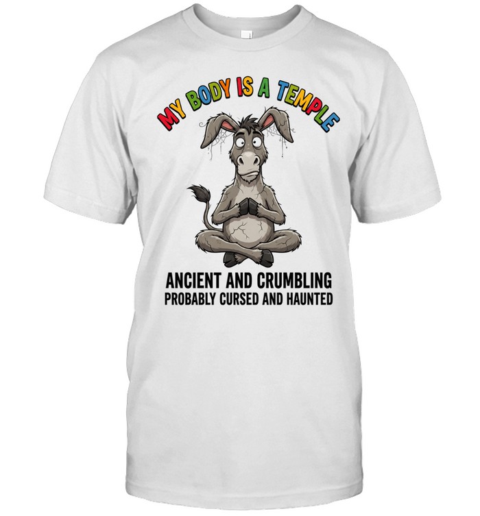 My body is a temple ancient and crumbling probably cursed and haunted Unisex T-Shirt