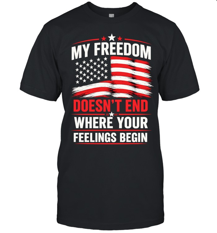 My freedom doesn’t end where your feelings begin graphic Unisex T-Shirt