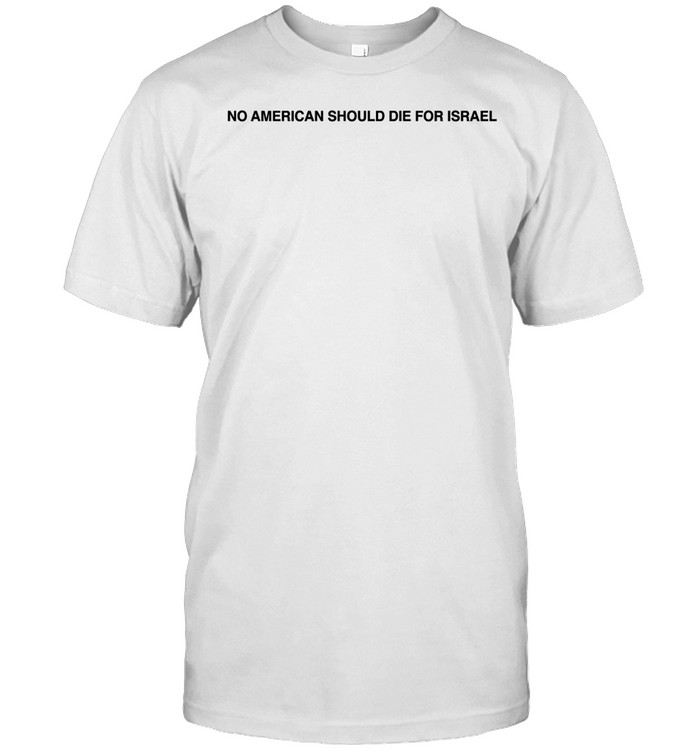 No American should die for Israel Unisex T-Shirt