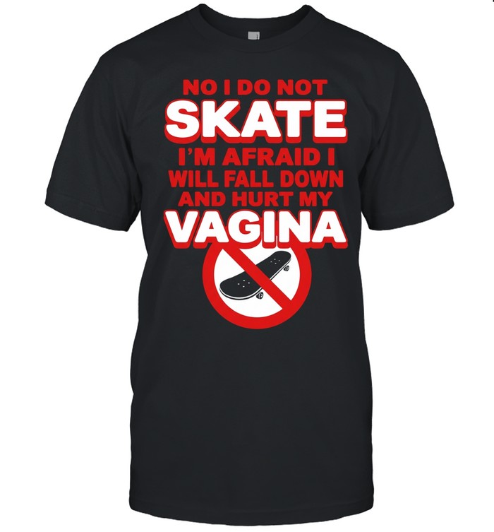 No I do not skate I’m afraid I will fall down and hurt my vagina Unisex T-Shirt