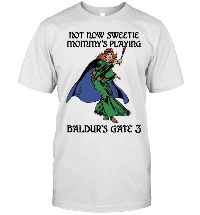 Not now sweetie mommy’s playing game 3 Unisex T-Shirt