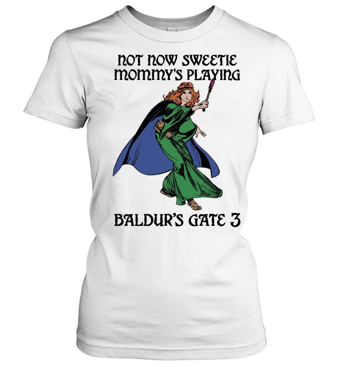 Not now sweetie mommy’s playing game 3 Women T-Shirt