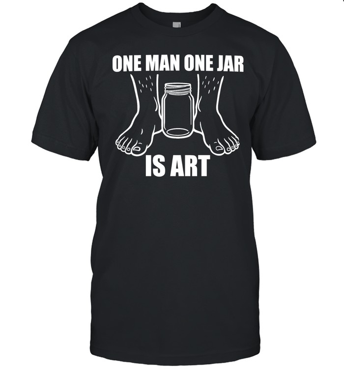One man one jar is art Unisex T-Shirt