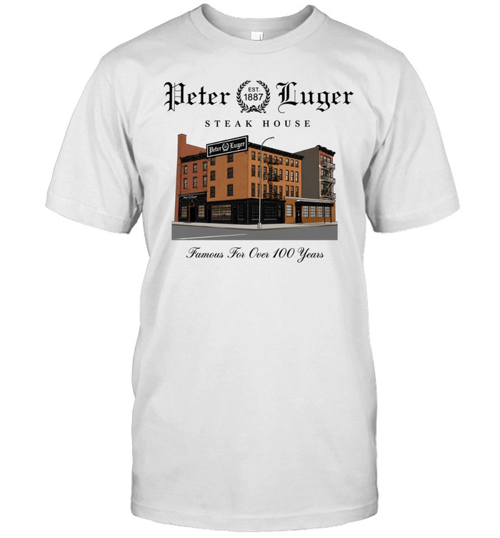 Peter Luger Steak House 1887 Tamous for Over 100 years Unisex T-Shirt