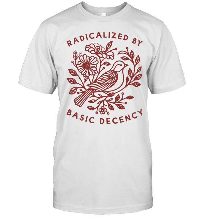 Pigeon Was Moved radicalized by basic decency Unisex T-Shirt