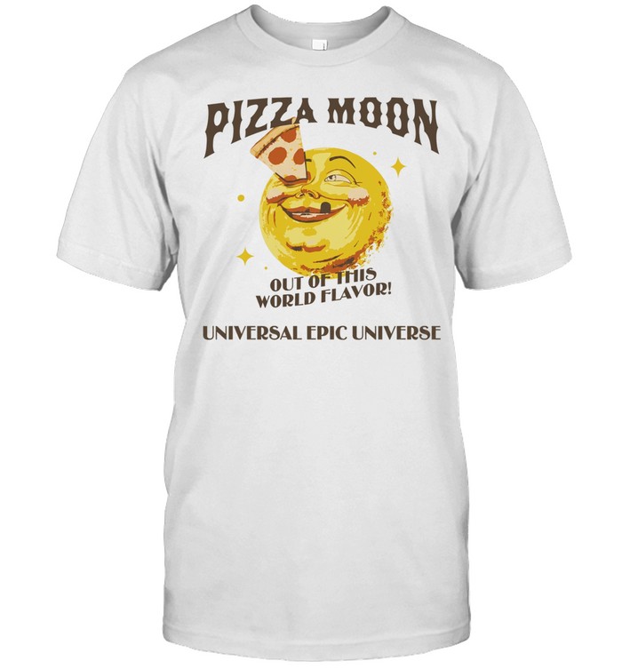 Pizza Moon out of this world flavor universal epic universe Unisex T-Shirt
