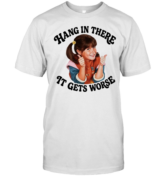 Punky Brewster hang in there It gets worse Unisex T-Shirt