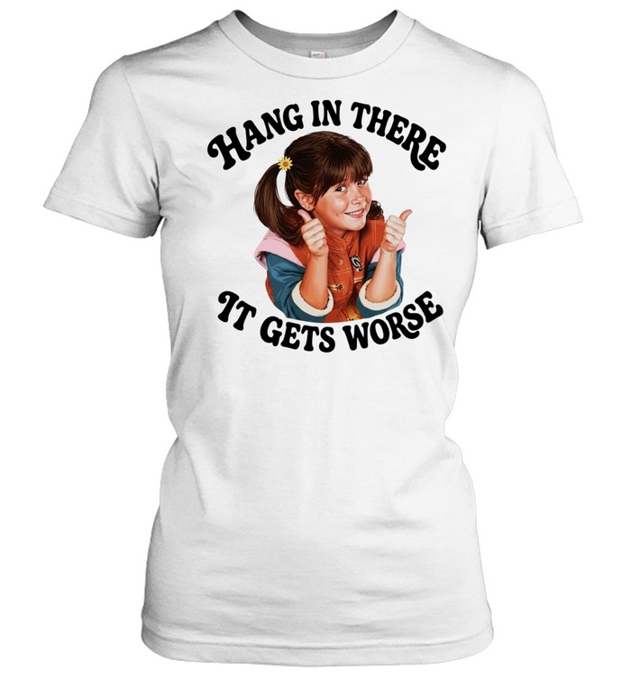 Punky Brewster hang in there It gets worse Women T-Shirt