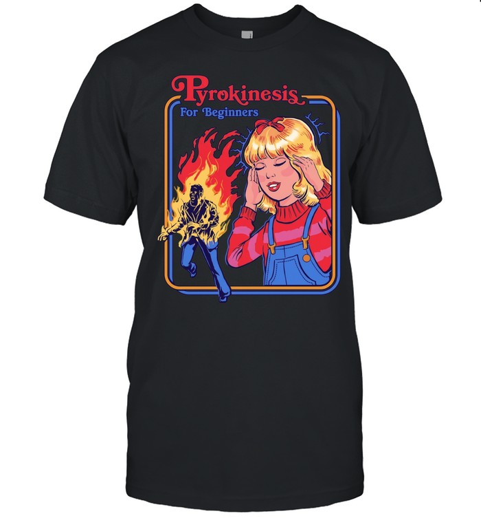 Pyrokinesis for geginners fire girl Unisex T-Shirt