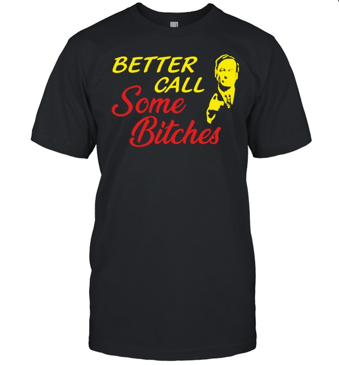 Saul Goodman better call saul some bitches Unisex T-Shirt