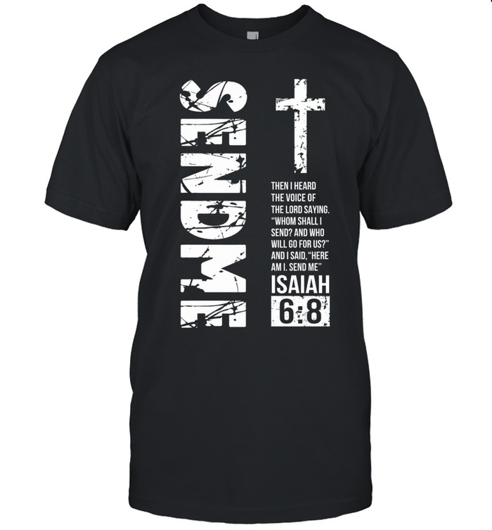 Send Me Isaiah 6 Unisex T-Shirt