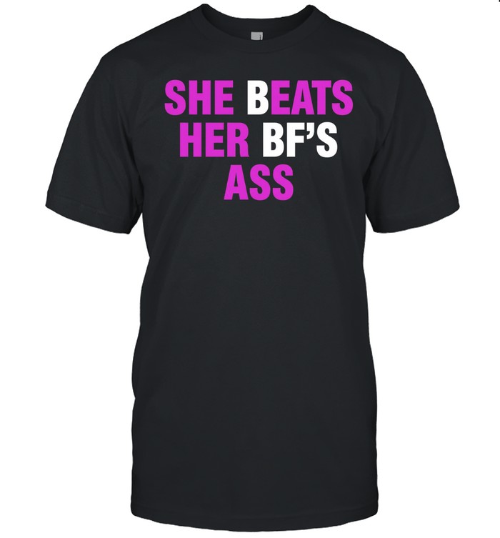 She beats her bf’s ass Unisex T-Shirt