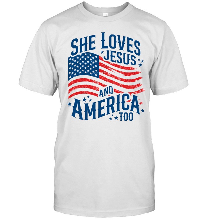 She loves Jesus and America too USA flag Unisex T-Shirt