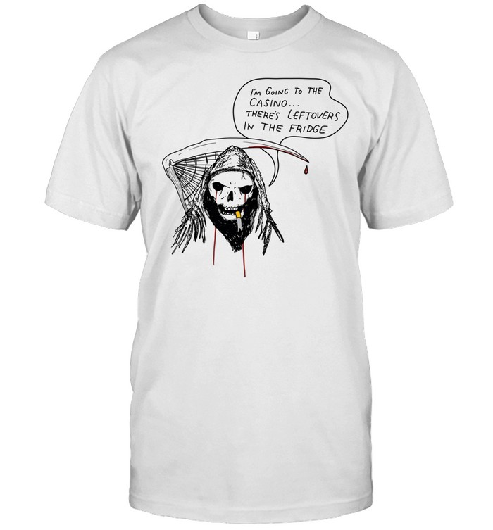 Skeleton smoking I’m going to the casino there’s leftovers in the fridge Unisex T-Shirt