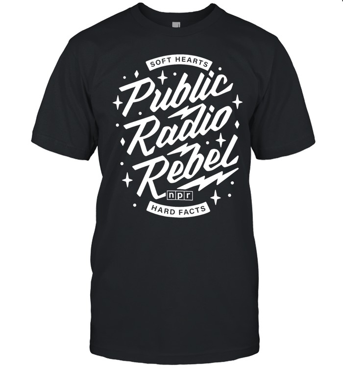 Soft Hearts NPR Public Radio Rebel Hard Facts Unisex T-Shirt