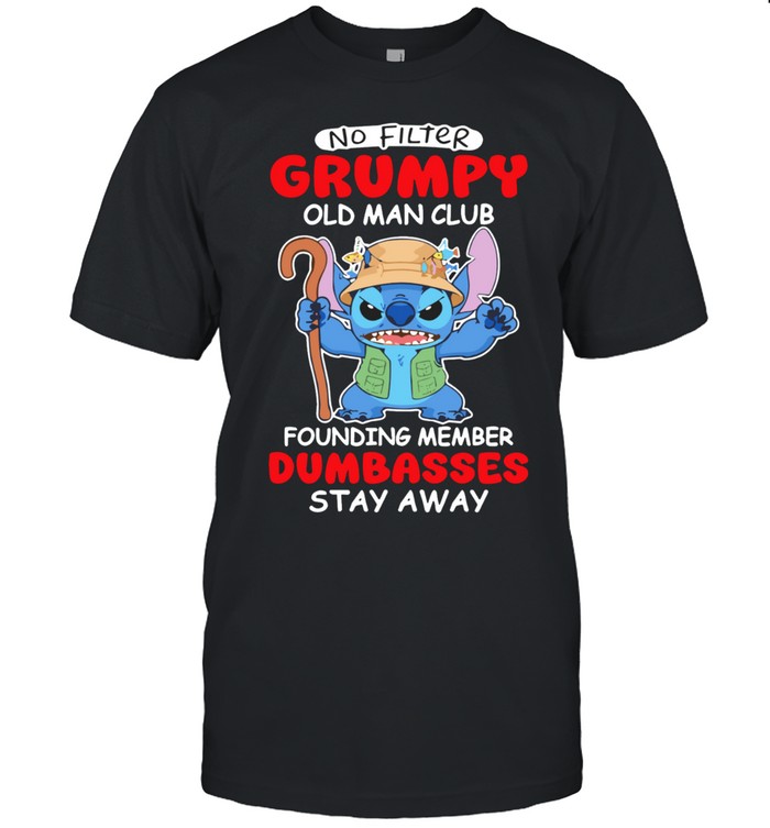 Stitch no filter grumpy old man club founding member dumbasses stay away Unisex T-Shirt