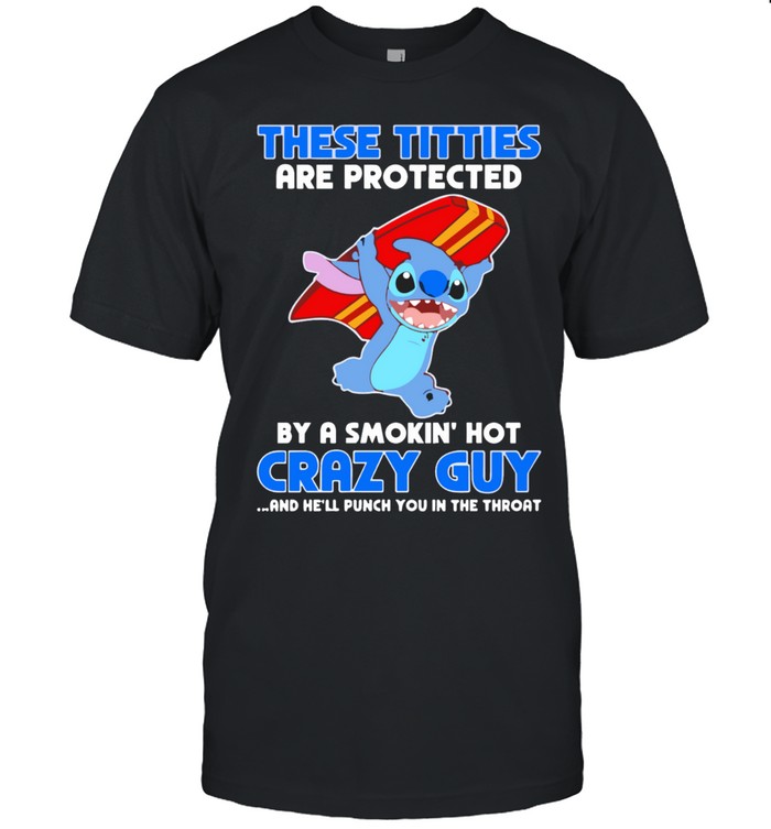 stitch these titties by a smokin’ hot crazy guy and he’ll punch you in the throat Unisex T-Shirt