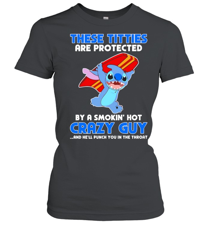 stitch these titties by a smokin’ hot crazy guy and he’ll punch you in the throat Women T-Shirt