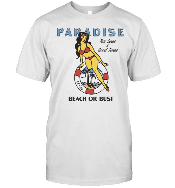 Summer paradise tan lines and good times beach or bust Unisex T-Shirt