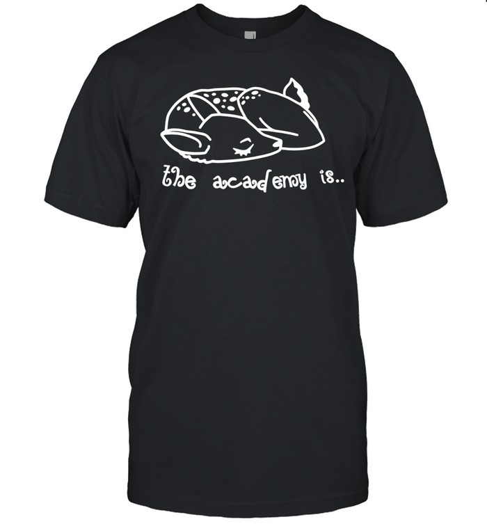 The academy is sleeping fawn Unisex T-Shirt