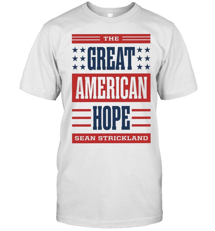 The great american hope sean strickland Unisex T-Shirt