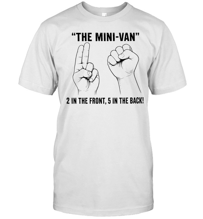 The mini-van 2 in the front 5 in the back Unisex T-Shirt