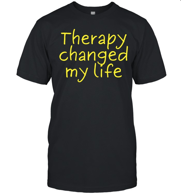 Therapy Changed My Life Unisex T-Shirt