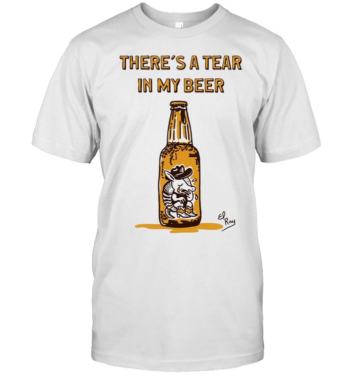 There’s a tear in my beer cowboy armadillo Unisex T-Shirt