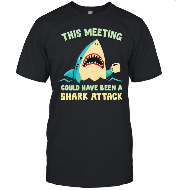 This meeting could have been a shark attack shirt Unisex T-Shirt