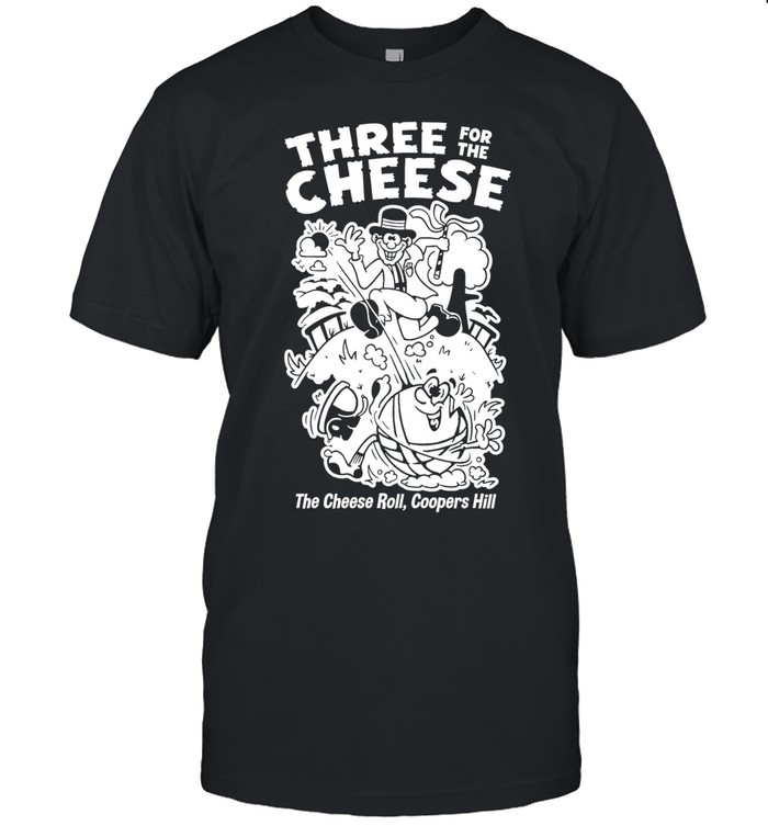 Three for the cheese the cheese roll coopers hill funny Unisex T-Shirt