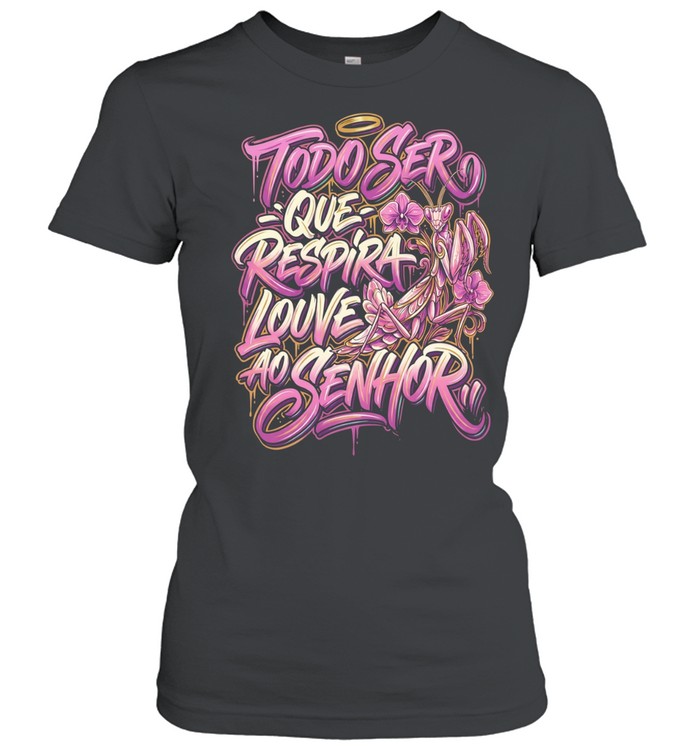 Todo ser que respira louve ao Senhor Women T-Shirt