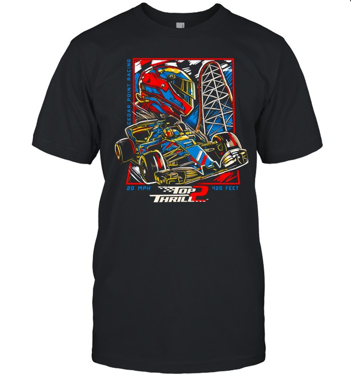Top Thrill 2 Racing Cedar Point 20 MPH 420 Peet Unisex T-Shirt