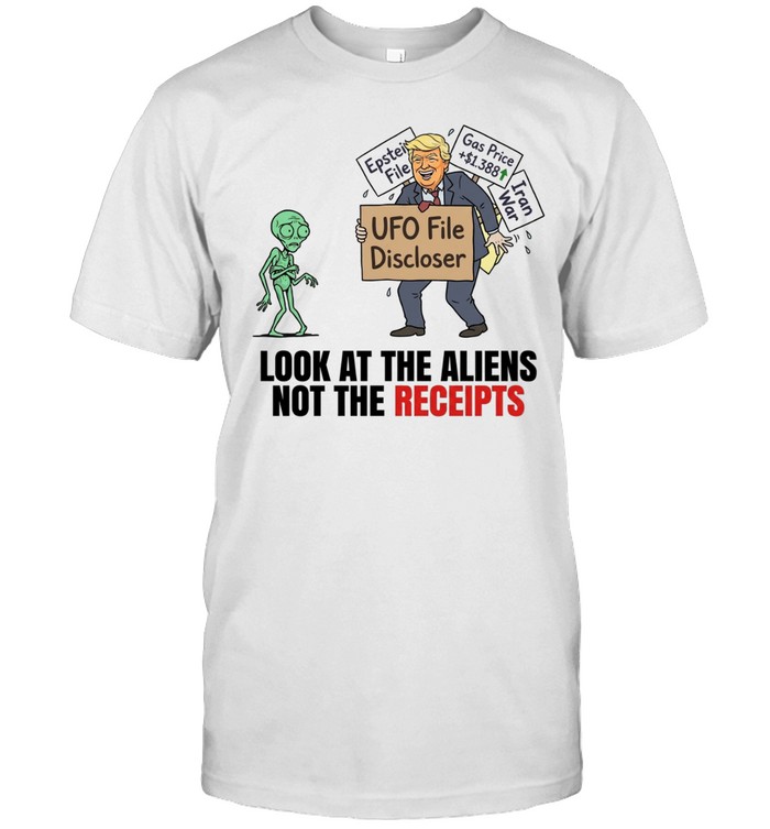 Trump UFO File Disclosure look at the aliens not the receipts Unisex T-Shirt