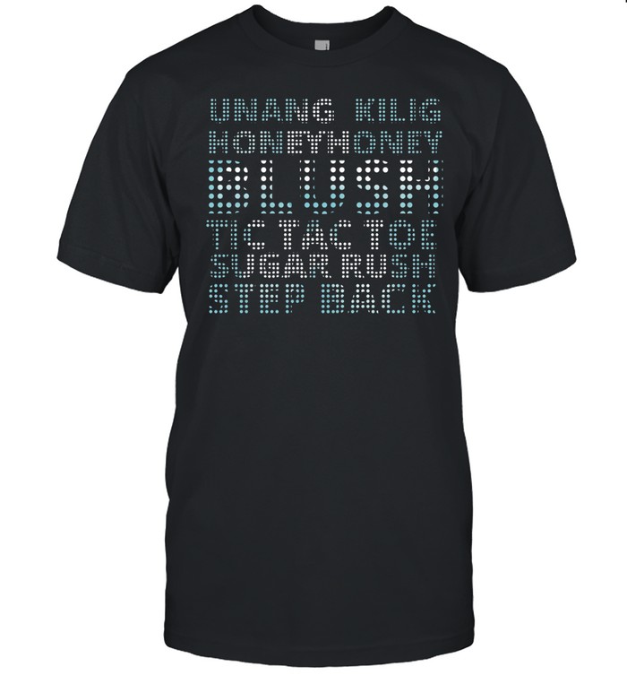 Unang Kilig honey honey blush Tic Tac Toe Sugar Rush step back Unisex T-Shirt