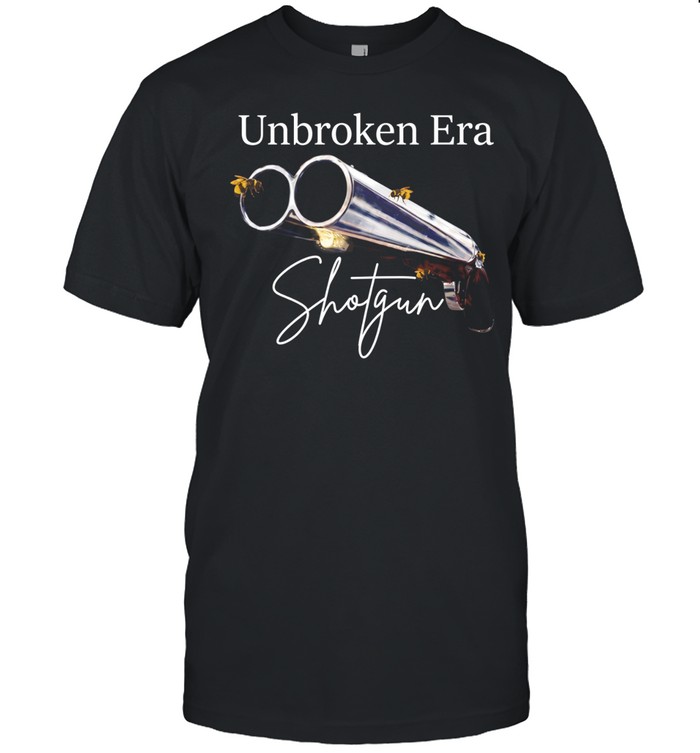 Unbroken Era Shotgun graphic Unisex T-Shirt