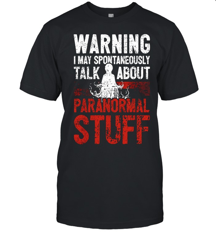 Warning I may spontaneously talk about paranormal stuff occult enthusiast Unisex T-Shirt