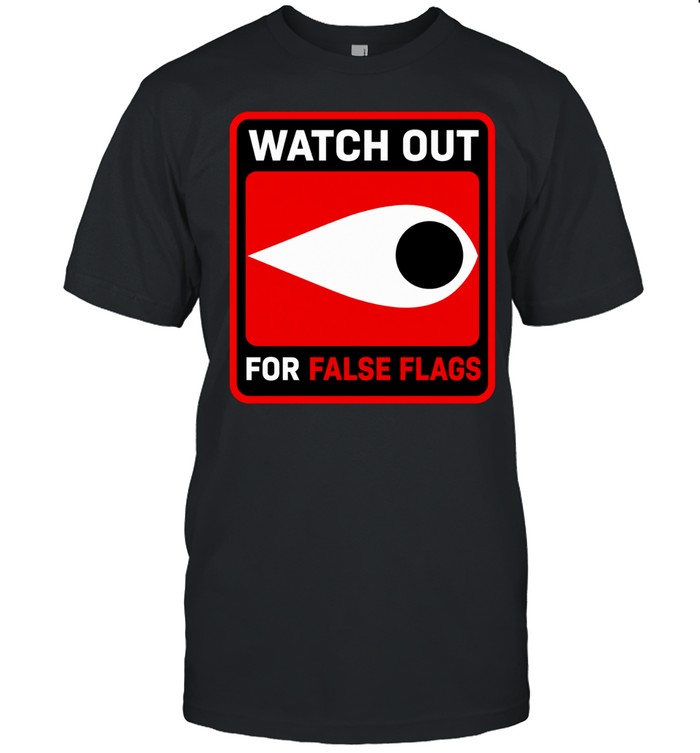 Watch out for false flags eye Unisex T-Shirt