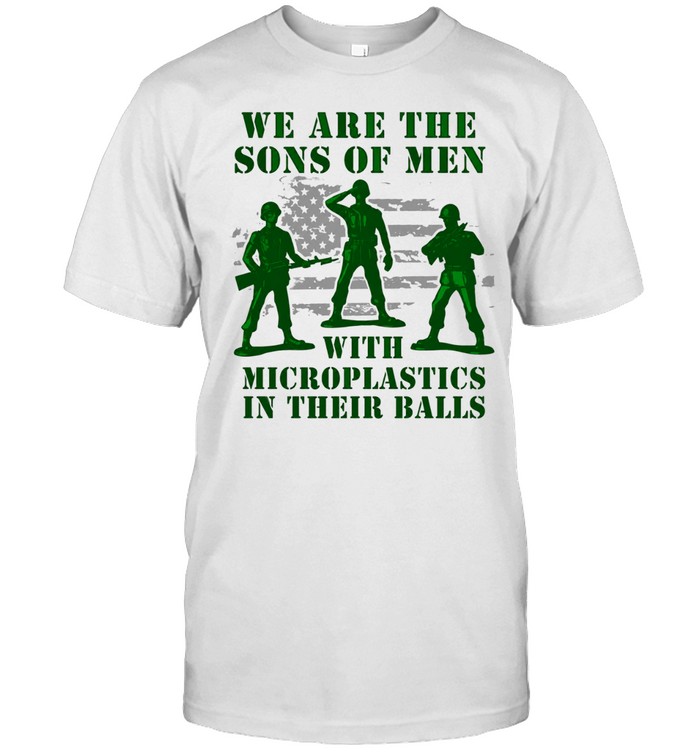 We are the sons of men with microplastics In their balls Unisex T-Shirt