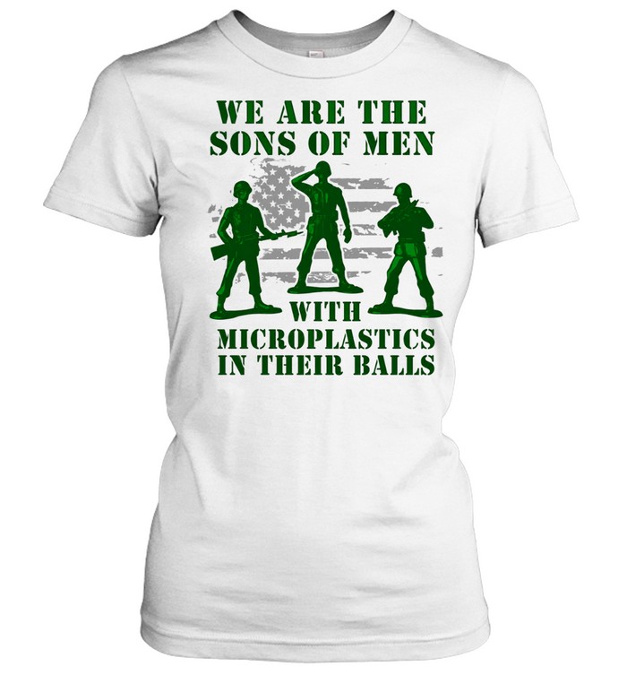 We are the sons of men with microplastics In their balls Women T-Shirt
