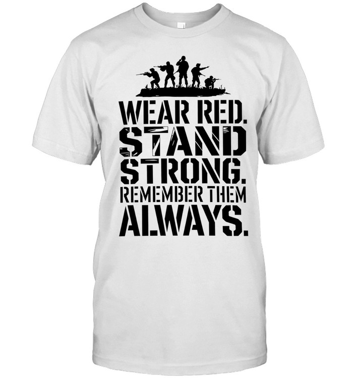 Wear red stand strong remember them alway Unisex T-Shirt
