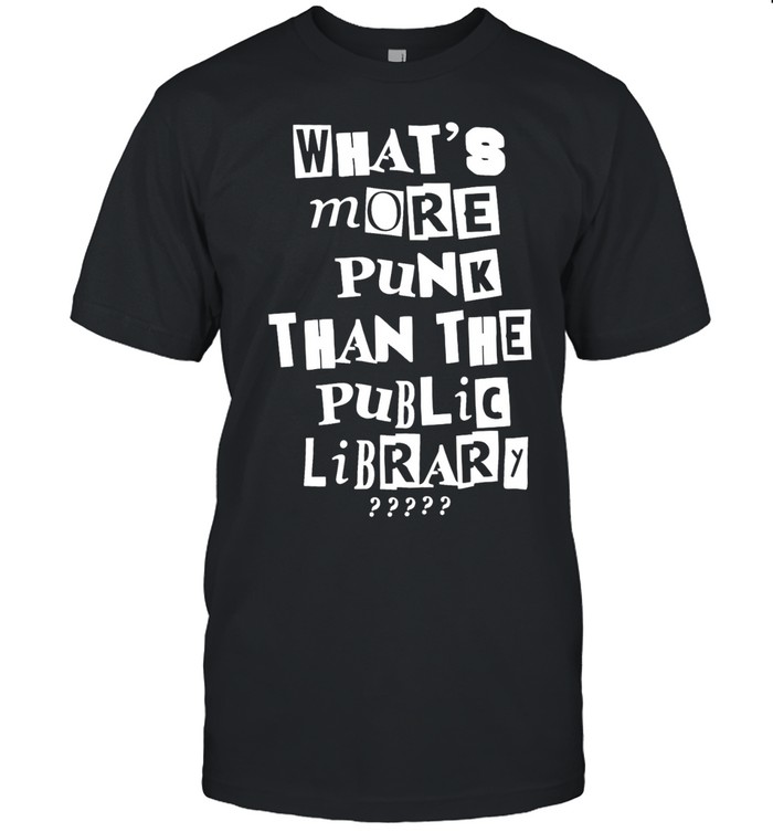What’s more punk than the public libary Unisex T-Shirt