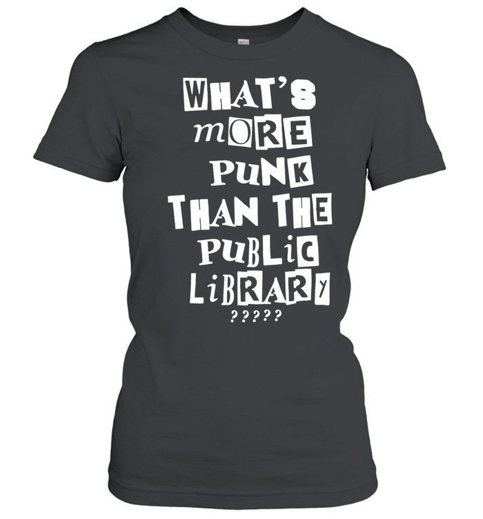 What’s more punk than the public libary Women T-Shirt