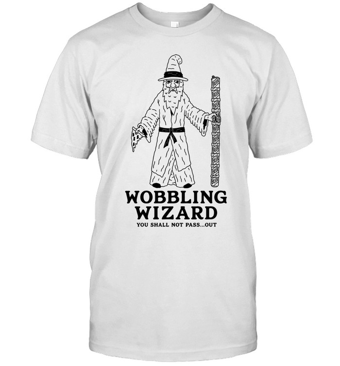 Wobbling Wizard you shall not pass out Unisex T-Shirt