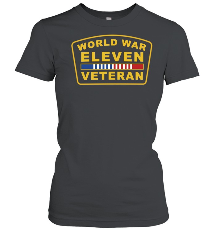 World War Eleven Veteran Women T-Shirt