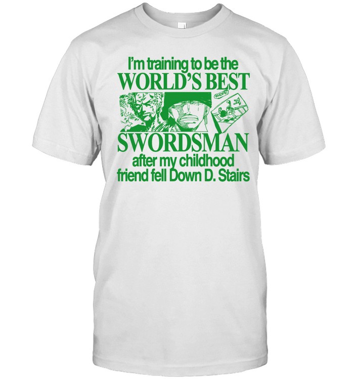 World’s best Swordsman after my childhood friend fell Down D. Stairs Unisex T-Shirt