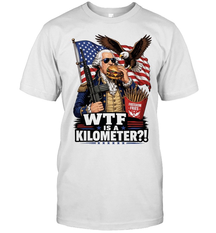 Wtf is a kilometer George Washington cheeseburger AR-15 Unisex T-Shirt