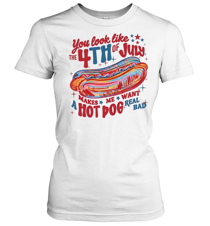 You Look Like The 4th Of July Women T-Shirt