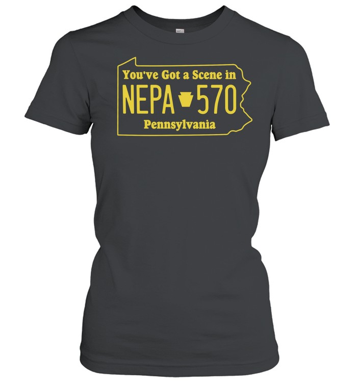 You’ve got a Scene in NEPA 570 Pennsylvania Women T-Shirt