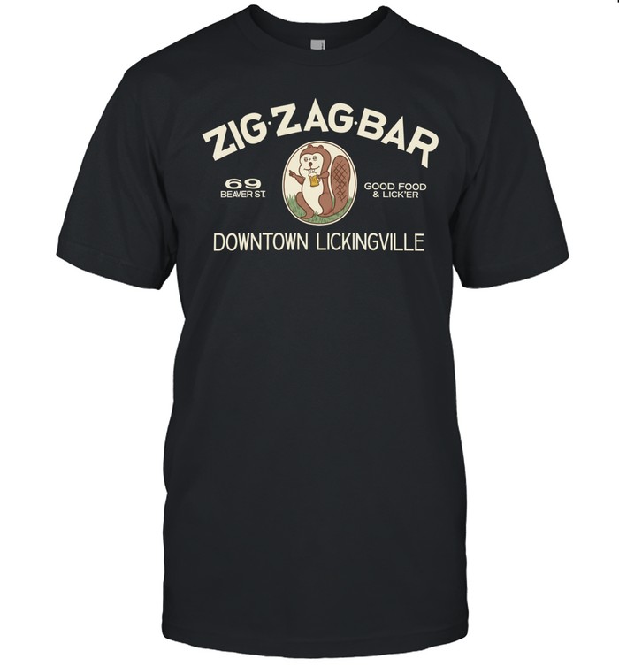 Zig Zag Bar good food and lick’er Downtown Lickingville PA Unisex T-Shirt
