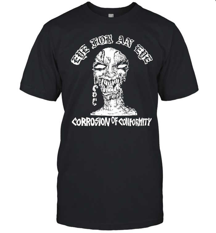 Zoombie the for an eye corrosion of conformity Unisex T-Shirt